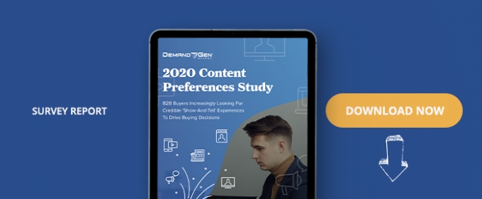 2020 Content Preferences Study:  B2B Buyers Increasingly Looking For Credible “Show-And-Tell” Experiences To Drive Buying Decisions