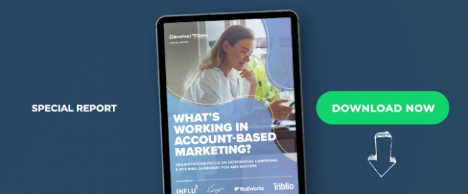 What’s Working In Account-Based Marketing? Organizations Focus On Experiential Campaigns &amp; Internal Alignment For ABM Success