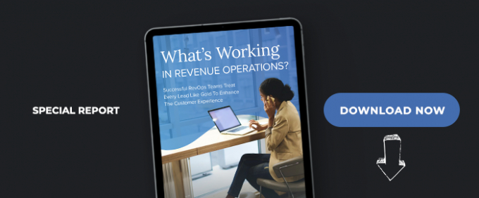 What’s Working In Revenue Operations: Successful RevOps Teams Treat Every Lead Like Gold To Enhance The Customer Experience