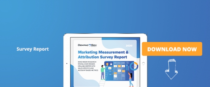 2020 Marketing Measurement &amp; Attribution Survey Report  Benchmark Research Reveals B2B Brands Drilling Deeper Into Sales Specific &amp; Account-Based Metrics