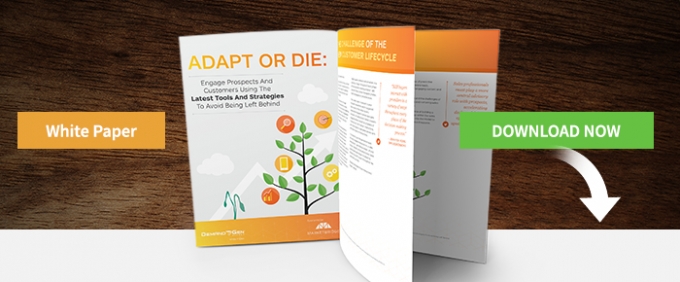 Adapt Or Die: Engage Prospects And Customers Using The Latest Tools And Strategies