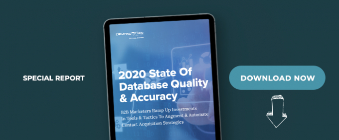 2020 State Of Database Quality &amp; Accuracy Report: B2B Marketers Ramp Up Investments In Tools &amp; Tactics To Augment &amp; Automate Their Contact Acquisition Strategies