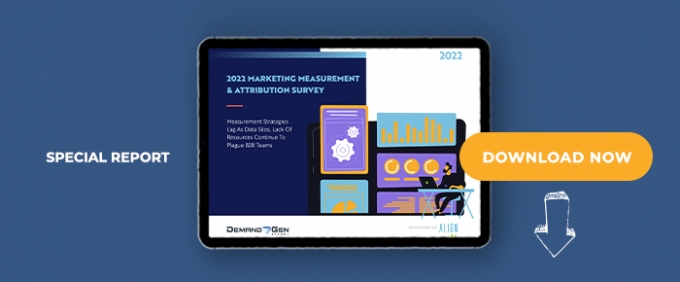 2022 Marketing Measurement &amp; Attribution Survey: Measurement Strategies Lag As Data Silos, Lack Of Resources Continue To Plague B2B Teams