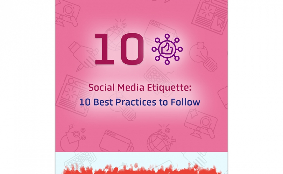 Social Media Etiquette: 10 Best Practices To Follow