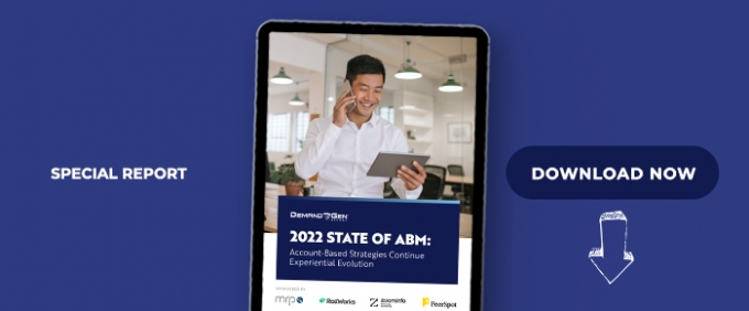 2022 State Of ABM: Account-Based Strategies Continue Experiential Evolution