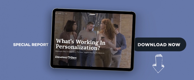 What’s Working In Personalization? Marketers Rely On Relevancy To Drive Targeted Buying Experiences