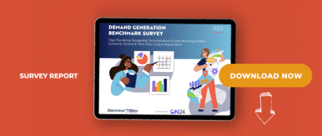 2023 Demand Generation Benchmark Survey: Orgs Prioritizing Retargeting, Personalization & Lead Nurturing Amidst Economic Turmoil & Third-Party Cookie Depreciation